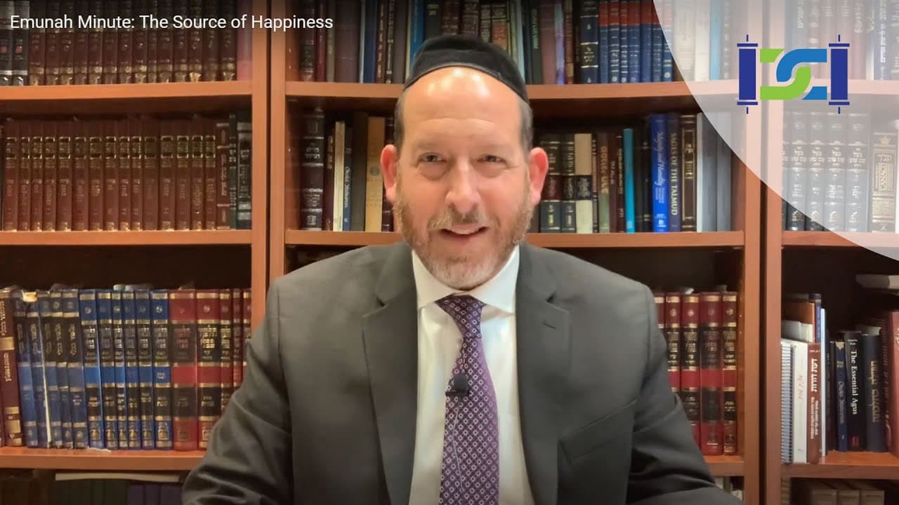 Emunah Minute: The Source of Happiness